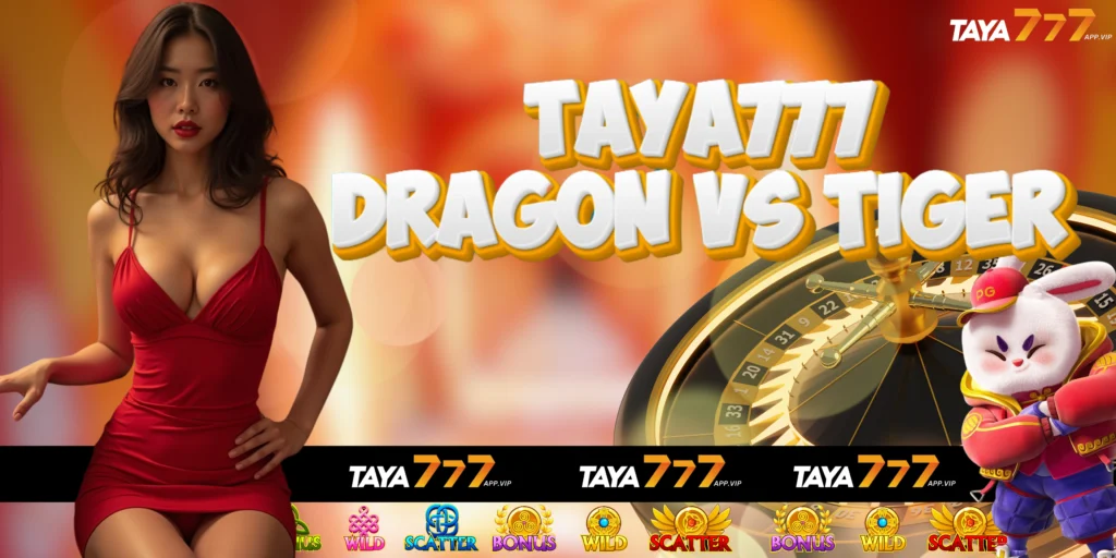 TAYA777 dragon vs tiger